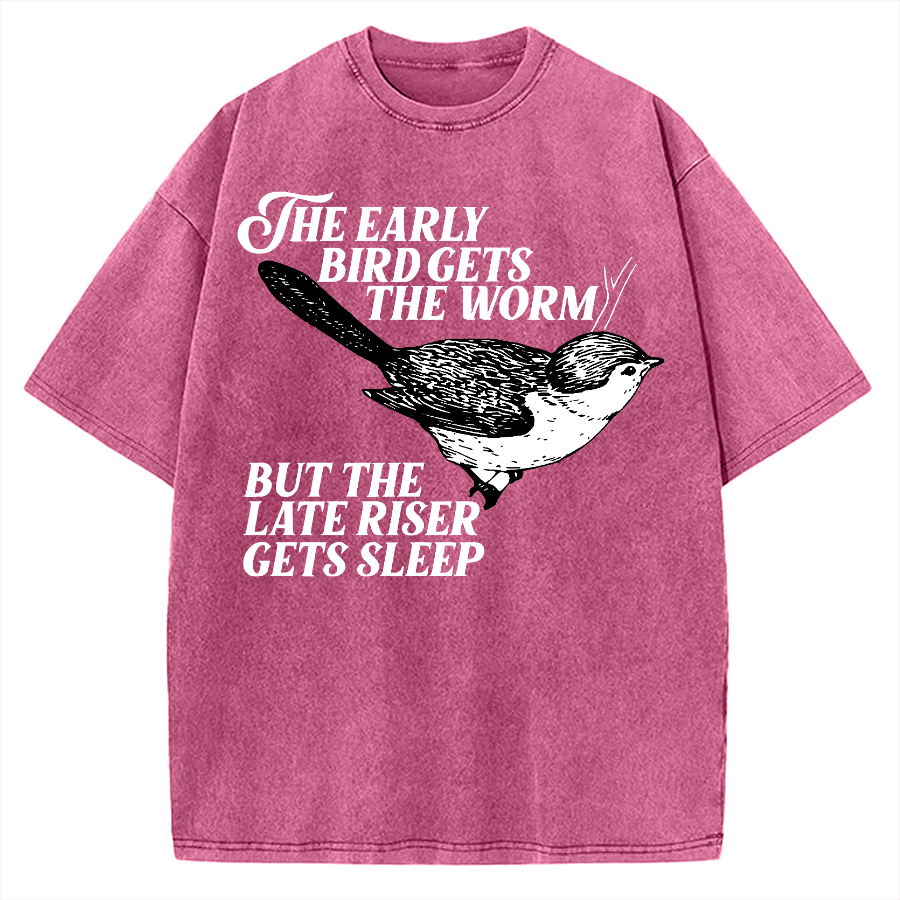 Tokyo-Assassin The Early Bird Gets The Worm But The Late Riser Gets Sleep Vintage Washed T-shirt