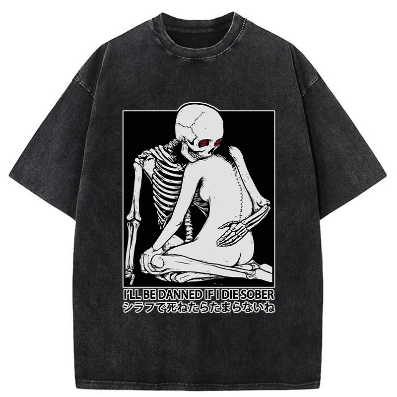 Tokyo-Assassin I Will Be Damned If I Die Sober Washed T-Shirt-Tokyo-Assassin