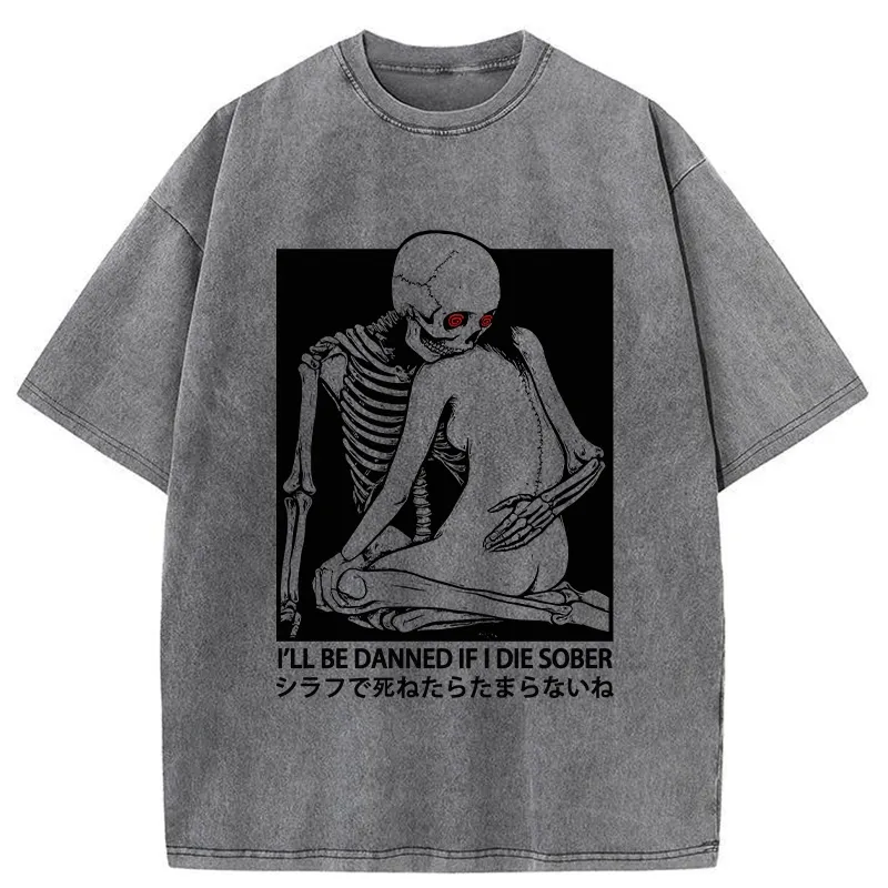 Tokyo-Assassin I Will Be Damned If I Die Sober Washed T-Shirt-Tokyo-Assassin