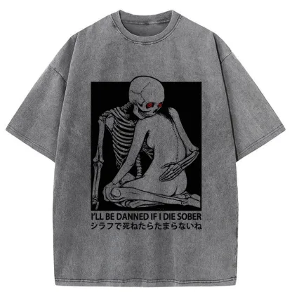 Tokyo-Assassin I Will Be Damned If I Die Sober Washed T-Shirt-Tokyo-Assassin
