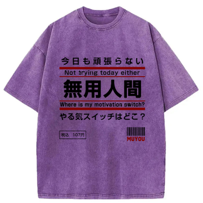 Tokyo-Assassin Not Trying Today Either Washed T-Shirt-Tokyo-Assassin