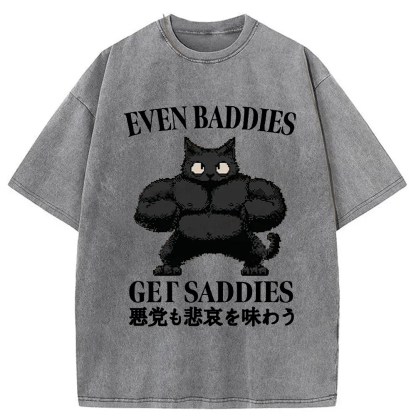 Tokyo-Assassin Even Baddies Get Saddies Funny Washed T-Shirt-Tokyo-Assassin