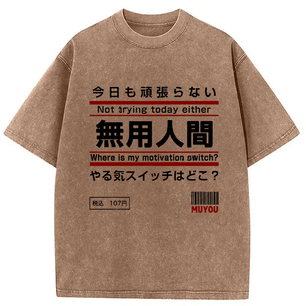 Tokyo-Assassin Not Trying Today Either Washed T-Shirt-Tokyo-Assassin