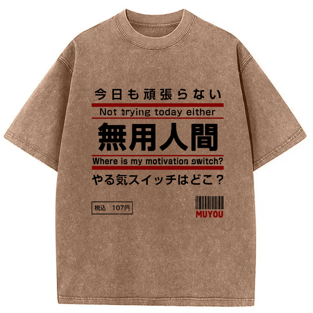 Tokyo-Assassin Not Trying Today Either Washed T-Shirt-Tokyo-Assassin