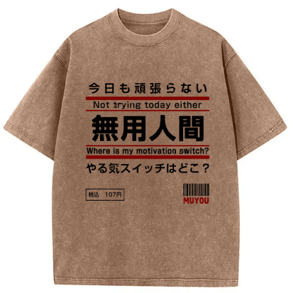 Tokyo-Assassin Not Trying Today Either Washed T-Shirt-Tokyo-Assassin