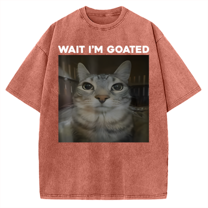Wait I'm Goated Cat Humor Meme Vintage Washed T-shirt