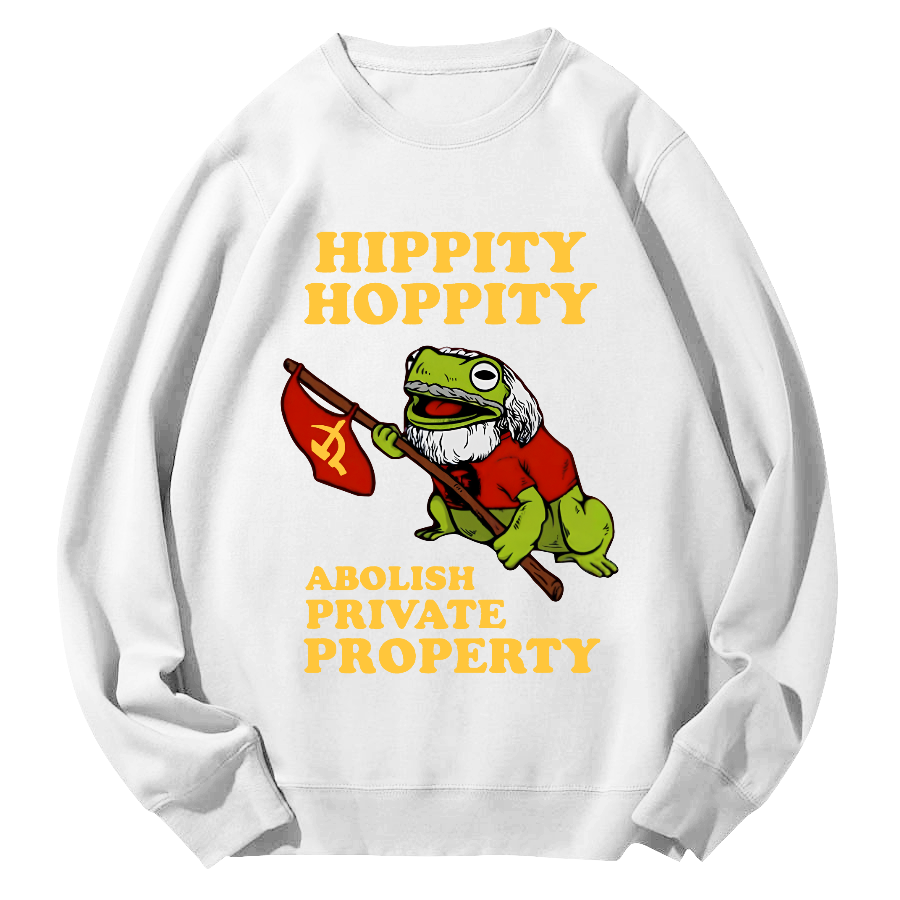 Hippity Hoppity Abolish Private Property  Round Neck Sweatshirt-Zazasy