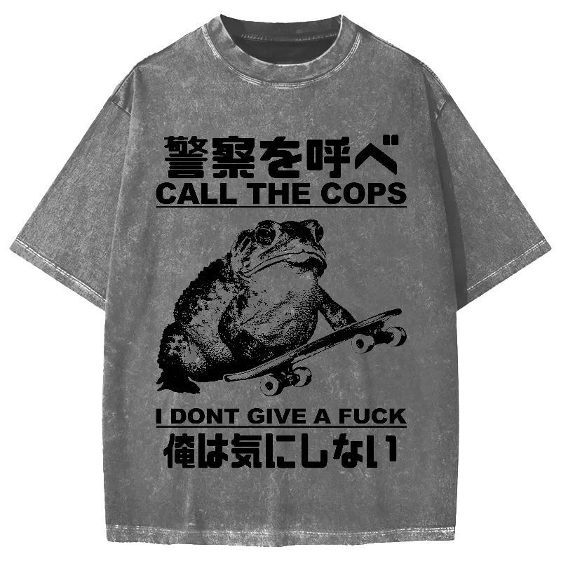 Call The Cops I Don't Give A Fck Funny Vintage Washed T-shirt