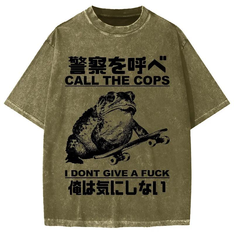 Call The Cops I Don't Give A Fck Funny Vintage Washed T-shirt
