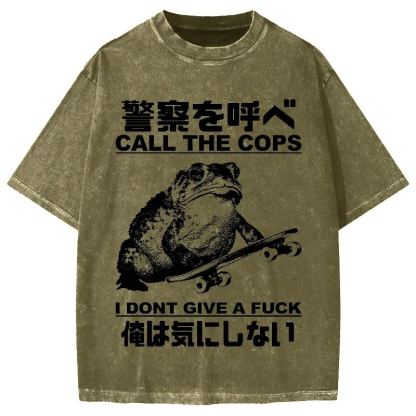 Call The Cops I Don't Give A Fck Funny Vintage Washed T-shirt