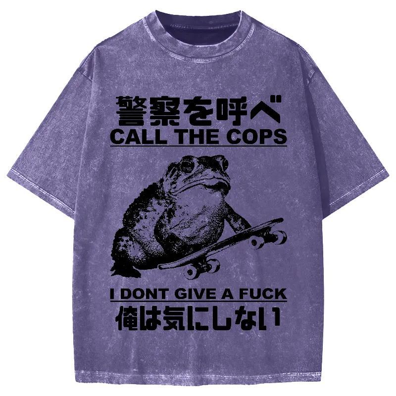 Call The Cops I Don't Give A Fck Funny Vintage Washed T-shirt