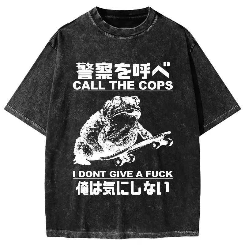 Call The Cops I Don't Give A Fck Funny Vintage Washed T-shirt
