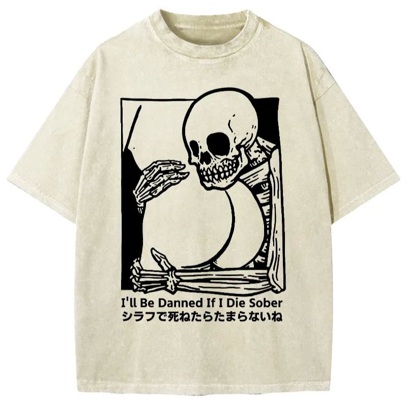 Tokyo-Assassin I'll Be Damned If I Die Sober Vintage Washed T-shirt