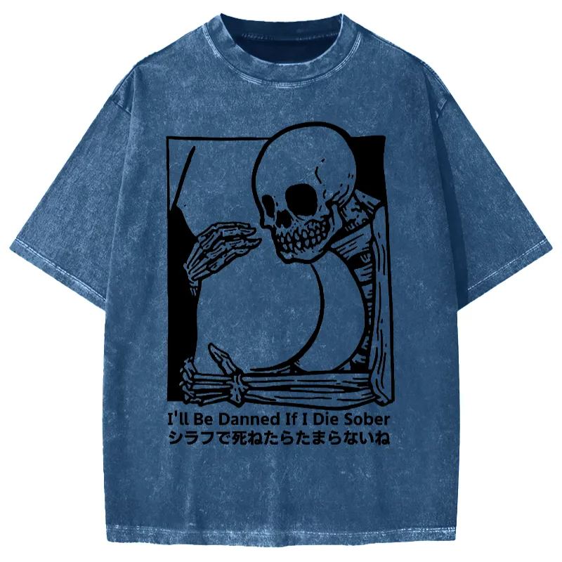 Tokyo-Assassin I'll Be Damned If I Die Sober Vintage Washed T-shirt