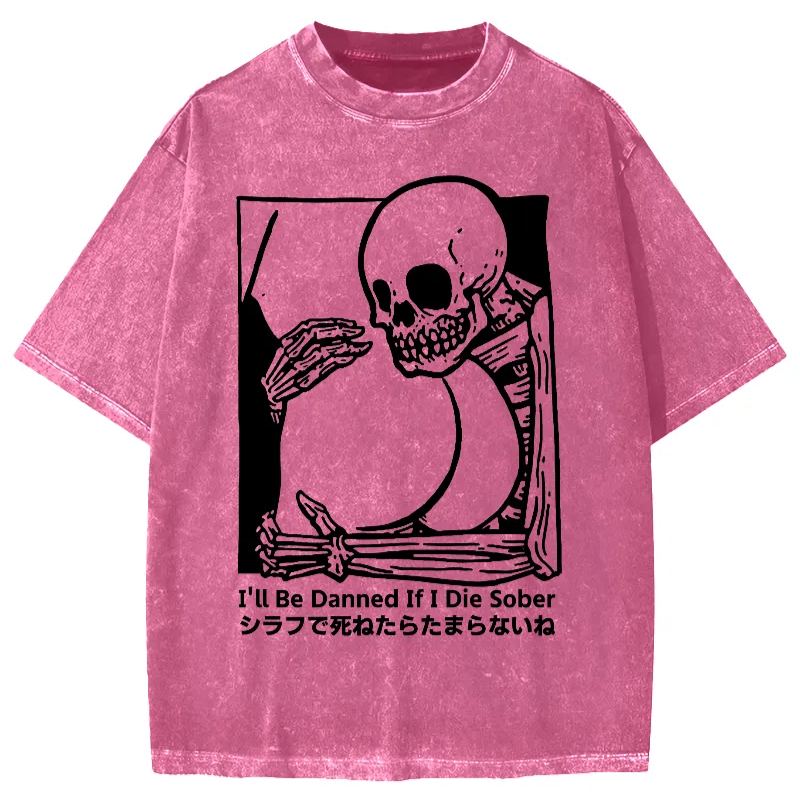 Tokyo-Assassin I'll Be Damned If I Die Sober Vintage Washed T-shirt