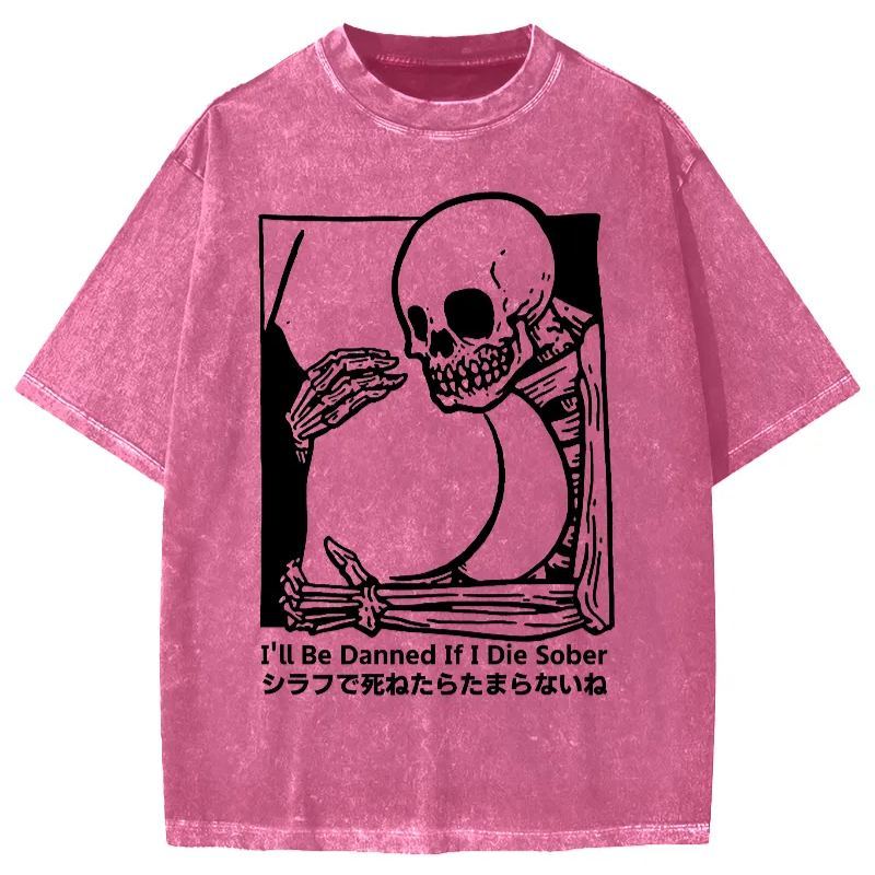 Tokyo-Assassin I'll Be Damned If I Die Sober Vintage Washed T-shirt