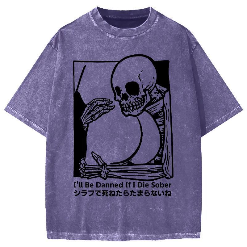 Tokyo-Assassin I'll Be Damned If I Die Sober Vintage Washed T-shirt