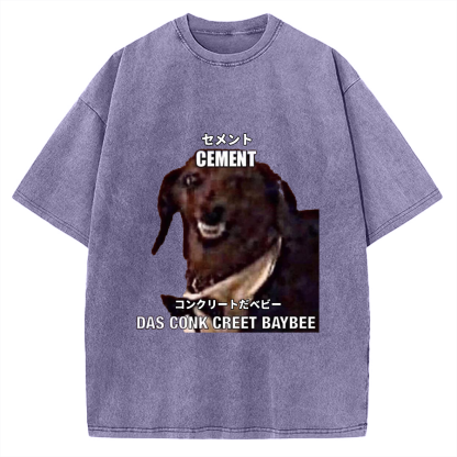 Cement Das Conk Creet Baybee Dog meme Vintage Washed T-shirt