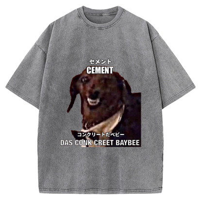 Cement Das Conk Creet Baybee Dog meme Vintage Washed T-shirt