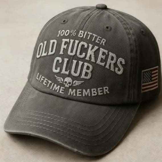 100% Bitter Old F*ckers Club Life Time Member Hat Perfect Gift For Dad Low Profile Dad Hat Pigment Dyed