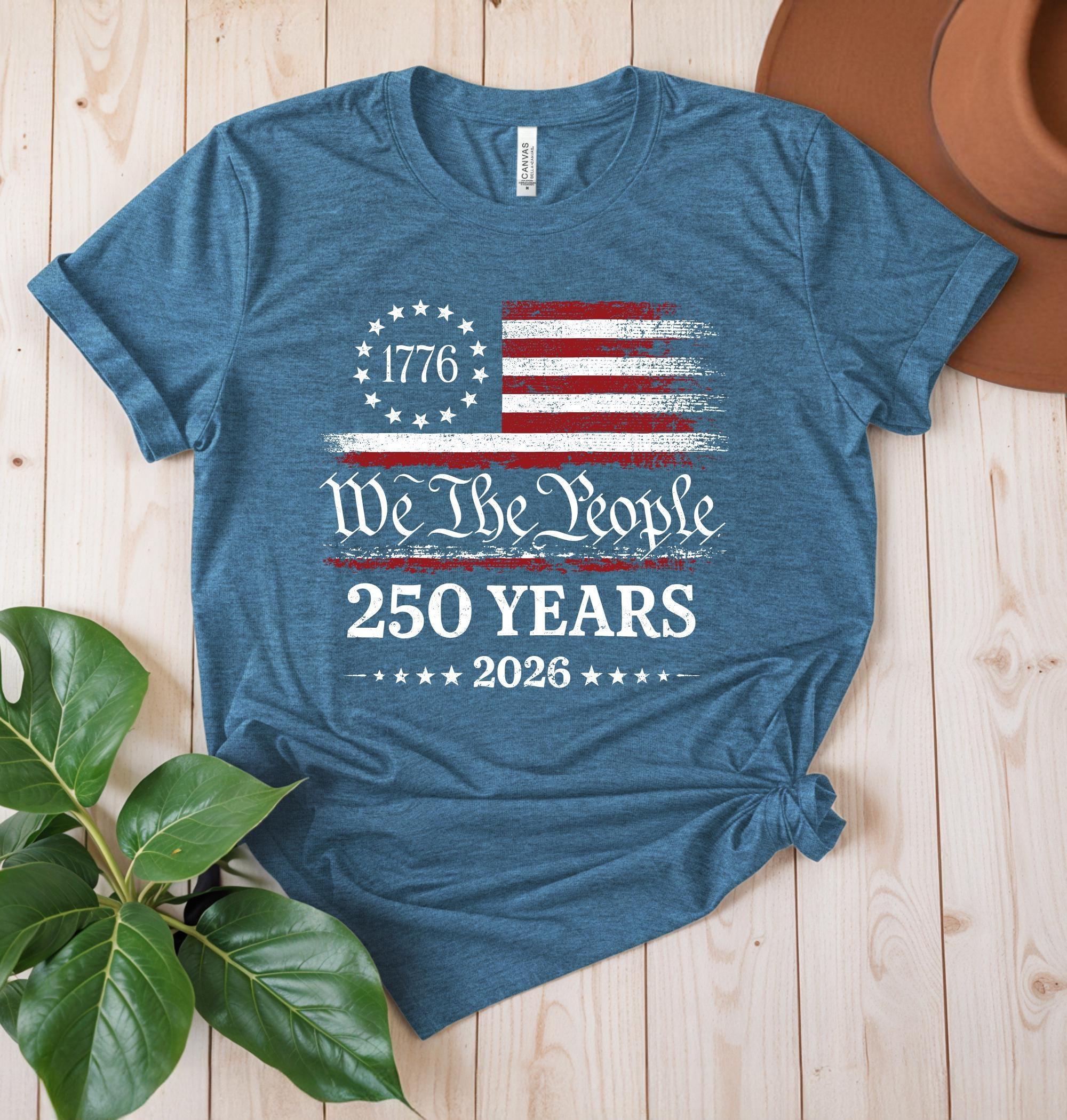 250th America Anniversary T Shirt We The People 1776 2026 Patriotic Graphic Tee