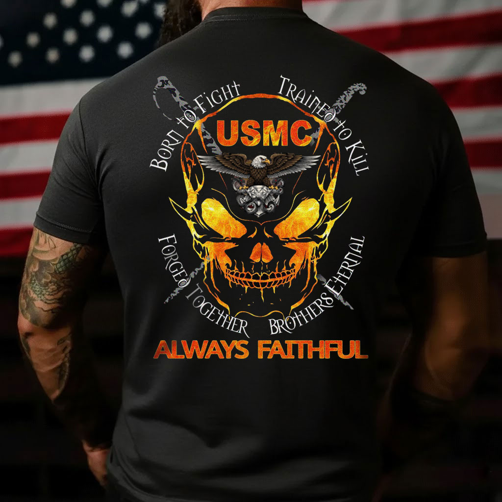 BORN TO FIGHT, ALWAYS FAITHFUL – USMC Brotherhood Tee