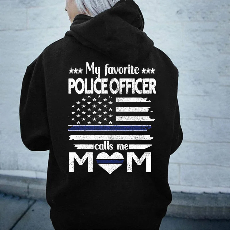 My Favorite Police Officer Calls Me Mom Blue Line Police Mom Police