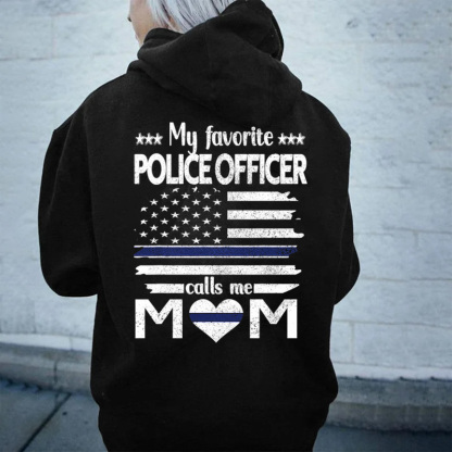My Favorite Police Officer Calls Me Mom Blue Line Police Mom Police