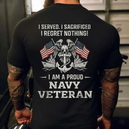 “I Served I Sacrificed I Regret Nothing T-Shirt – Navy Veteran Gift