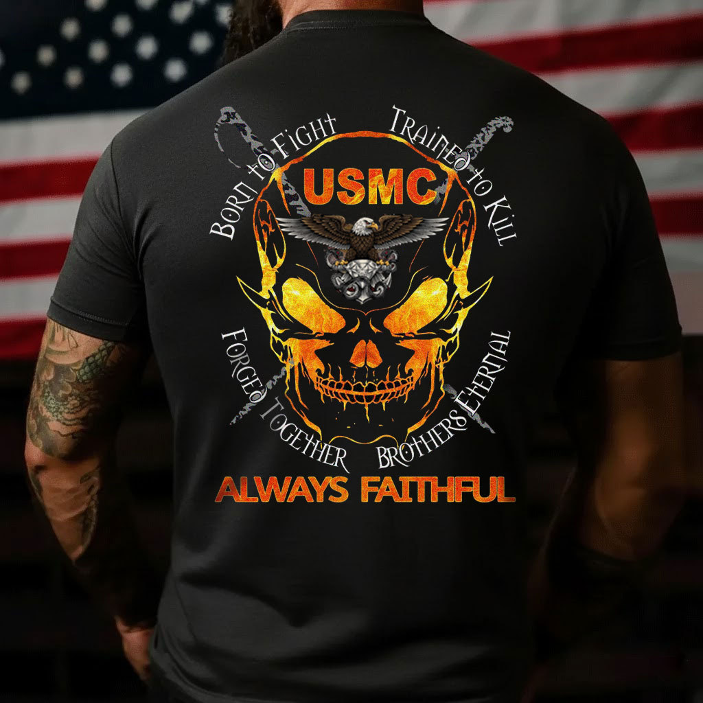 BORN TO FIGHT, ALWAYS FAITHFUL – USMC Brotherhood Tee
