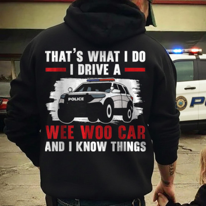 That's What I Do I Drive A Wee Woo Car Police Officer Cop