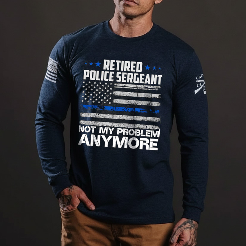 Retired Police Sergeant Not My Problem Anymore Usa Flag Women Men Police