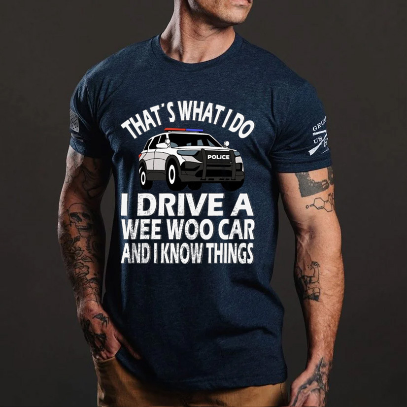 I Drive A Wee Woo Car Funny Police Officer Police T Shirt