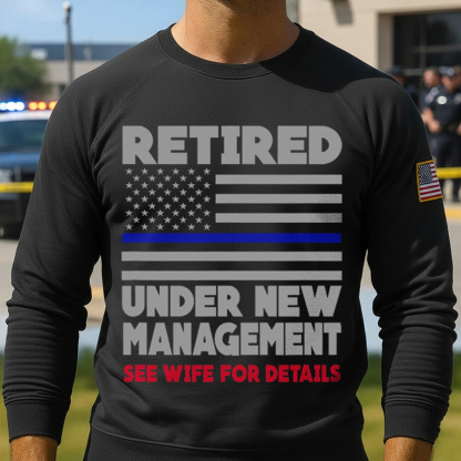 Retired Under New Management Retirement Thin Blue Line Shirt Police