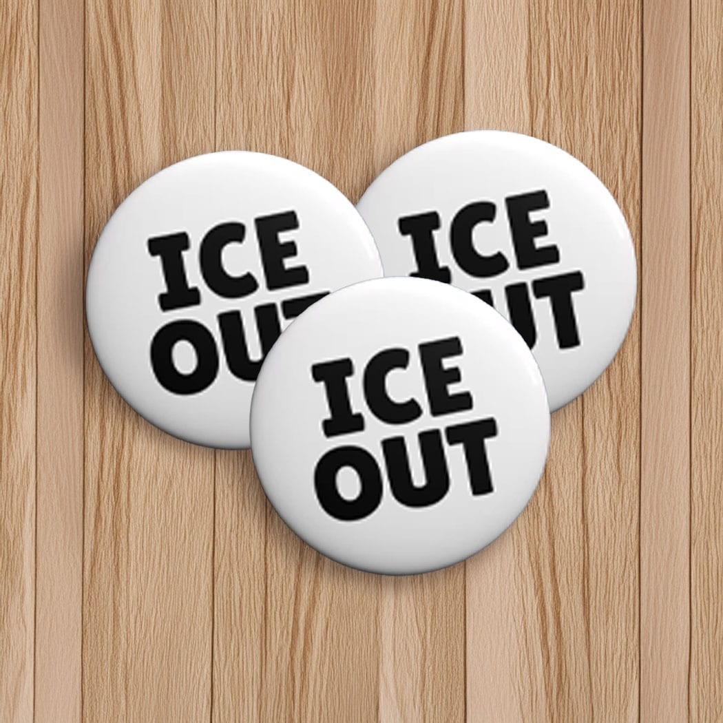 Be Good Pin, Ice Out Pin Buttons