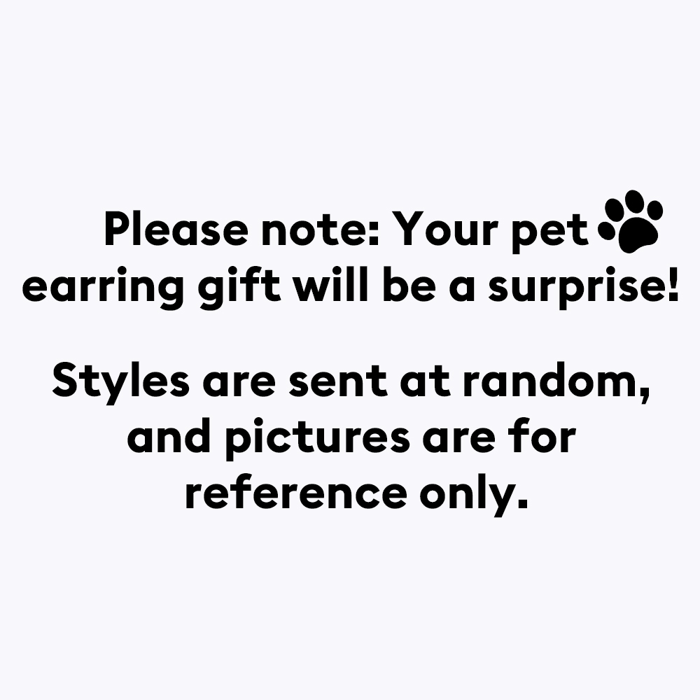 Free Gift for orders over $59 - Pet Face Photo Studs  Please note：Styles are sent at random, and pictures are for reference only.  *Complimentary Gift (Don’t Add to Cart)