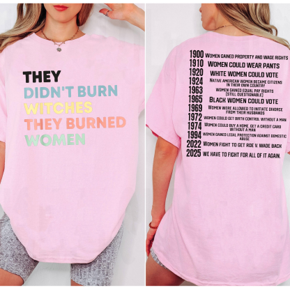 They Didn't Burn Witches They Burned Women Unisex T-shirt