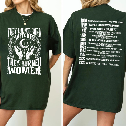 They Didn't Burn Witches They Burned Women Unisex T-shirt