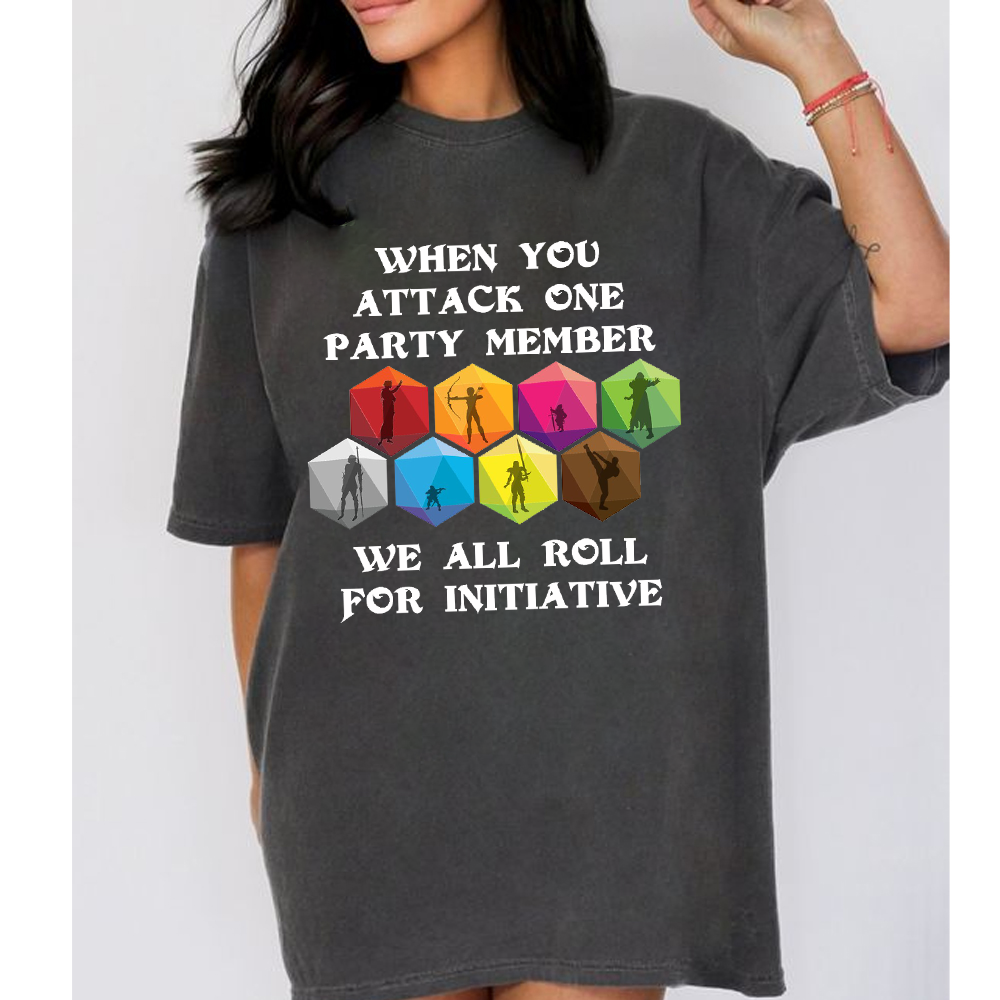 When Someone Attacks One Party Member We All Roll For Initiative Classic Unisex T-shirt/Crewneck/Hoodie