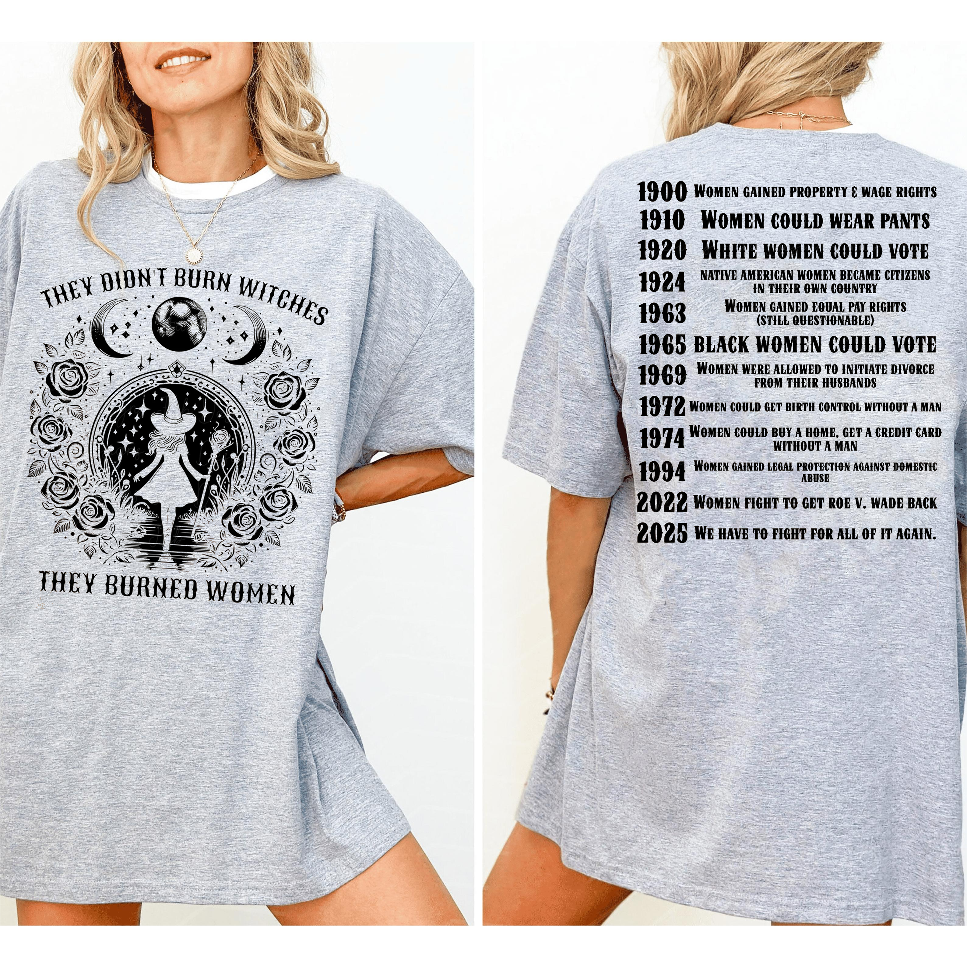 They Didn't Burn Witches They Burned Women Unisex T-shirt