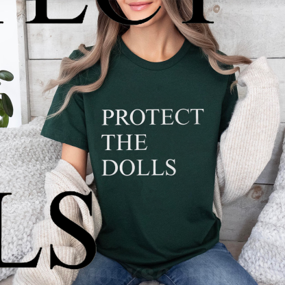 Protect The Dolls Unisex T-shirt/Crewneck/Hoodie
