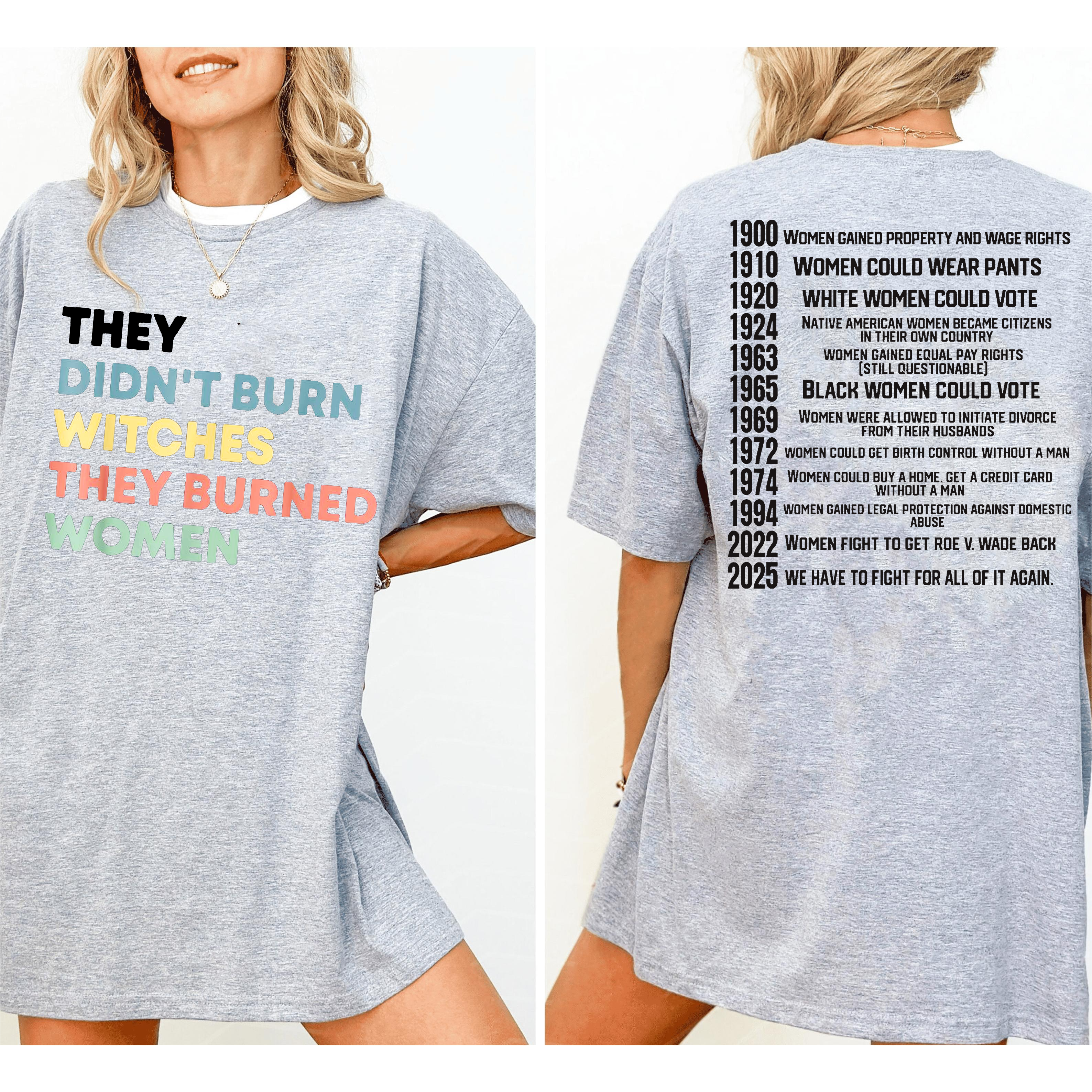 They Didn't Burn Witches They Burned Women Unisex T-shirt