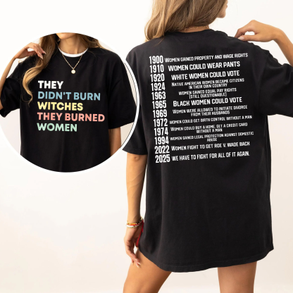 They Didn't Burn Witches They Burned Women Unisex T-shirt