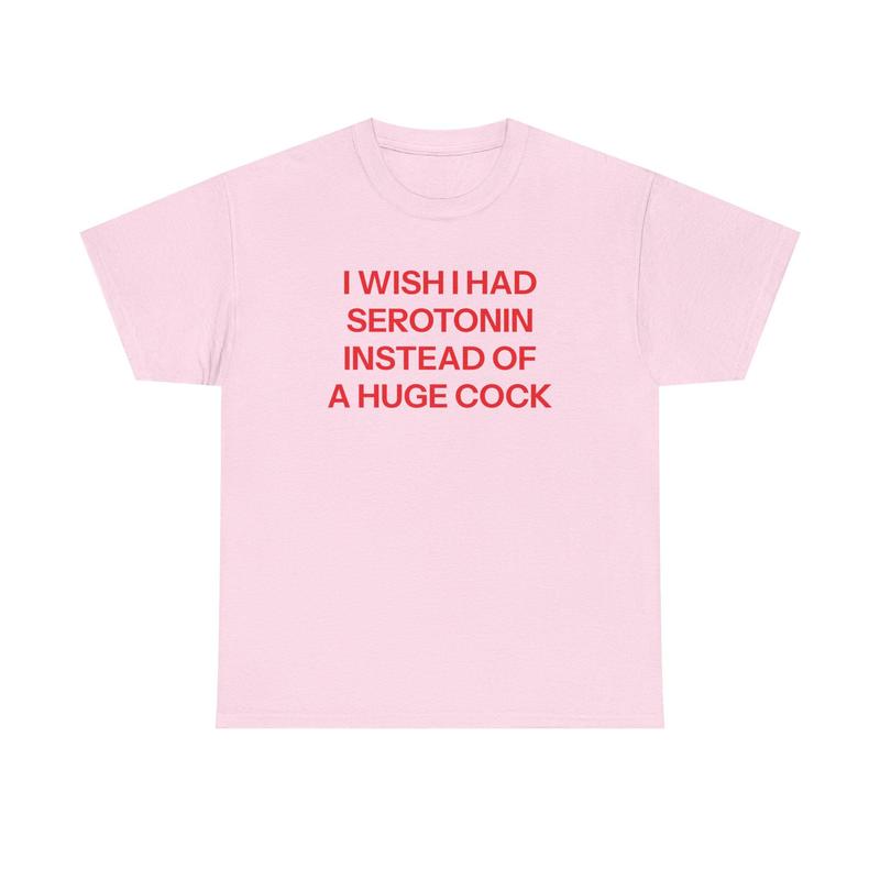 I Wish I Had Serotonin Shirt Funny Graphic Unisex T-shirt