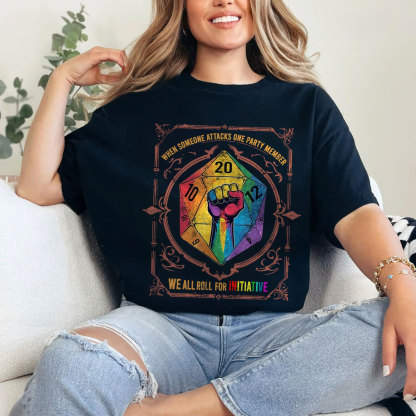 When Someone Attacks One Party Member, We All Roll for Initiative,Pride Month Unisex T-shirt