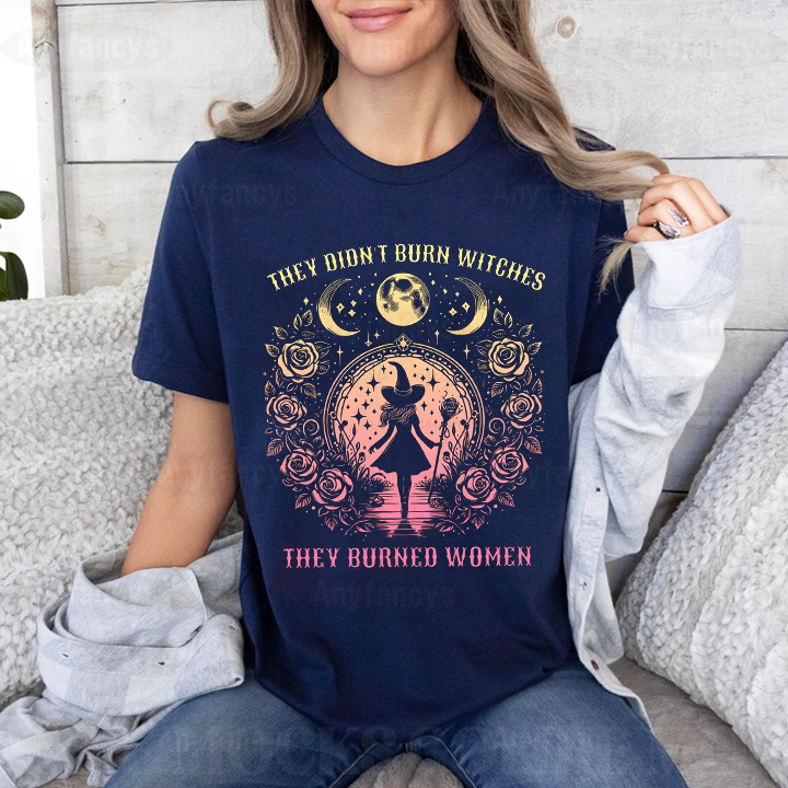 They Didn't Burn Witches They Burned Women Unisex T-shirt