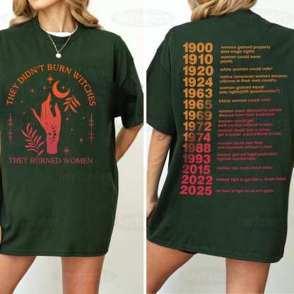 They Didn't Burn Witches They Burned Women Unisex T-shirt