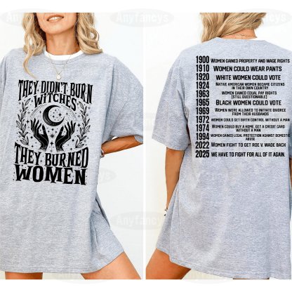 They Didn't Burn Witches They Burned Women Unisex T-shirt