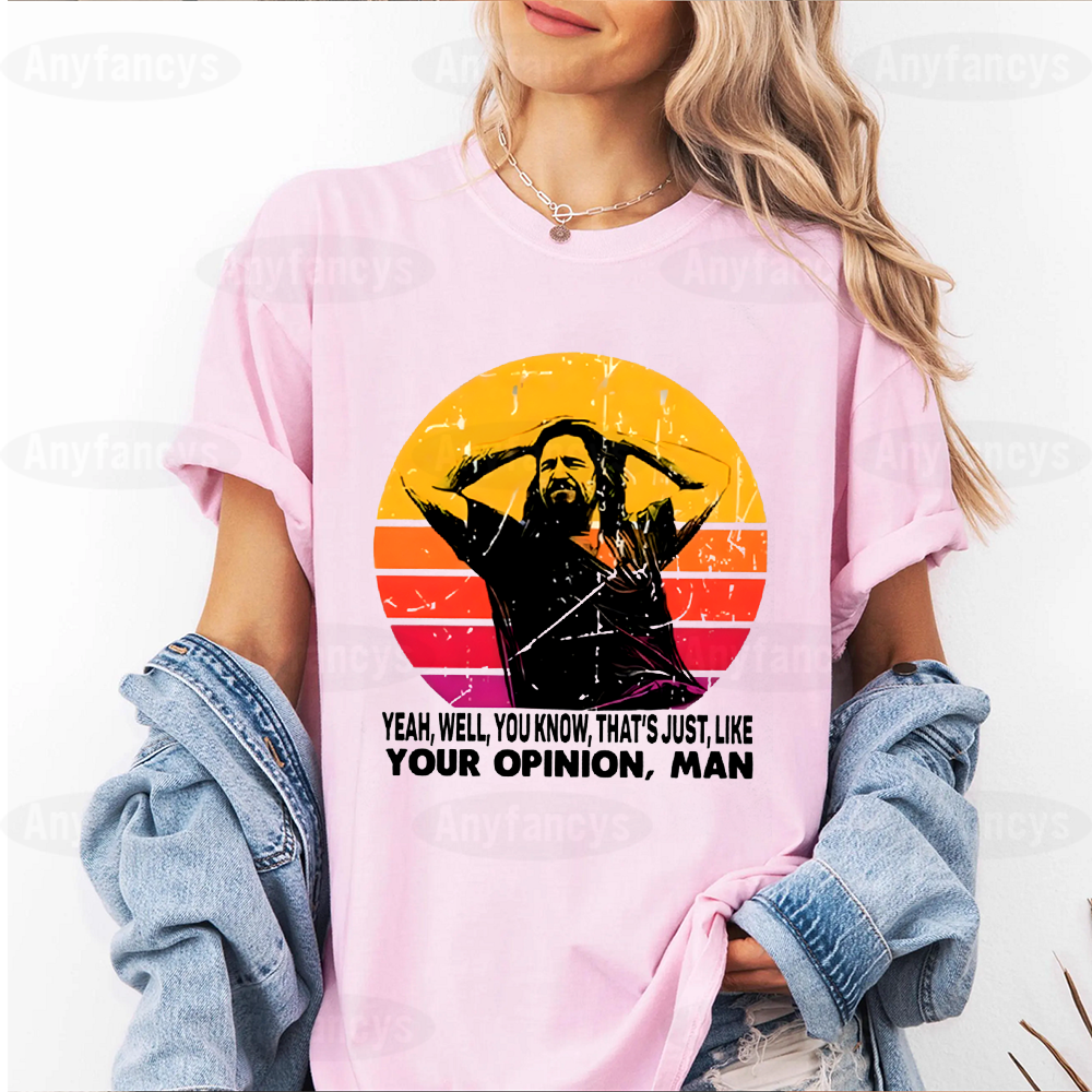 The Dude your opinion man The Big Lebowski funny Unisex T-shirt