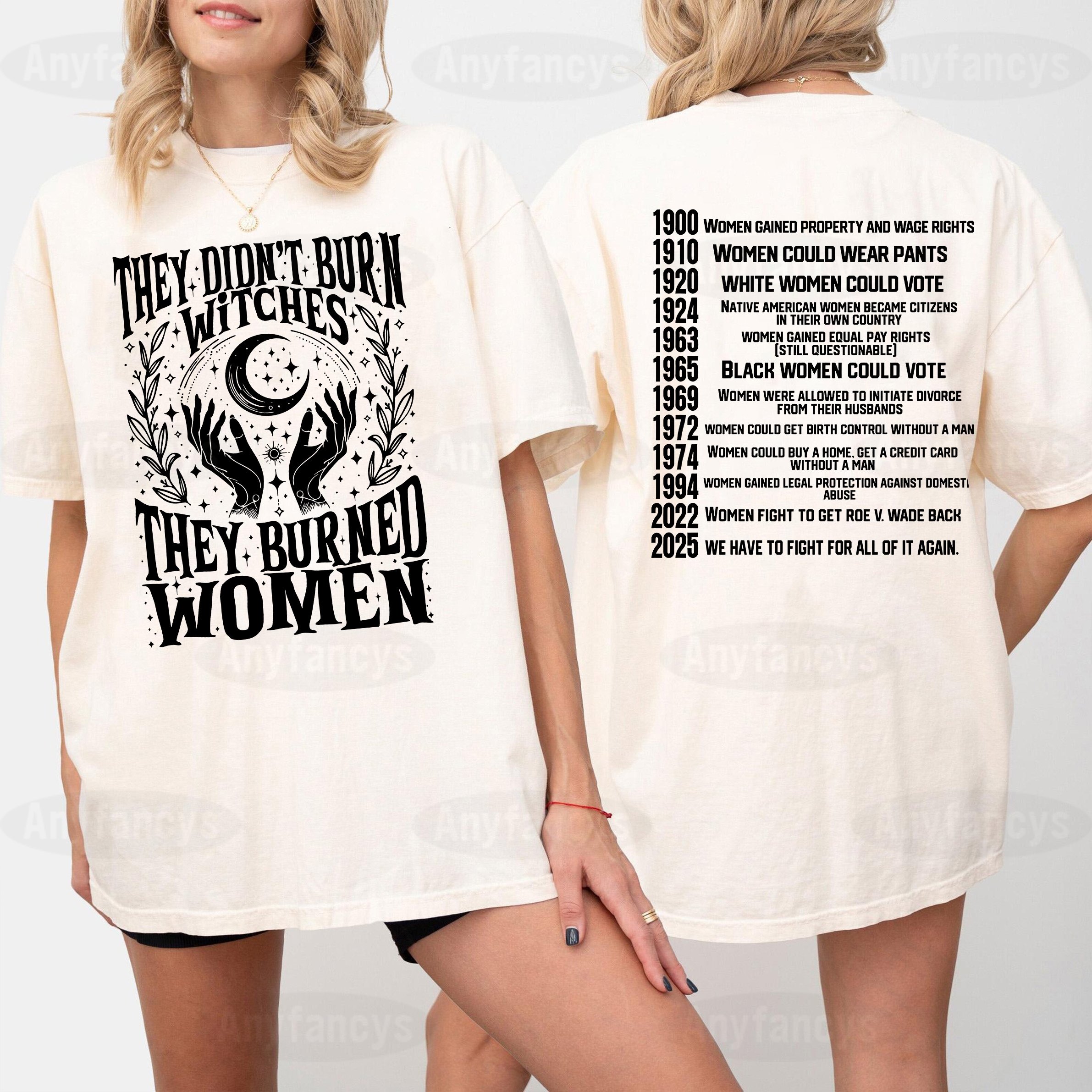 They Didn't Burn Witches They Burned Women Unisex T-shirt